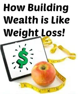 Building Wealth and Weight Loss