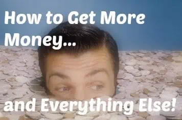 How to Get More Money